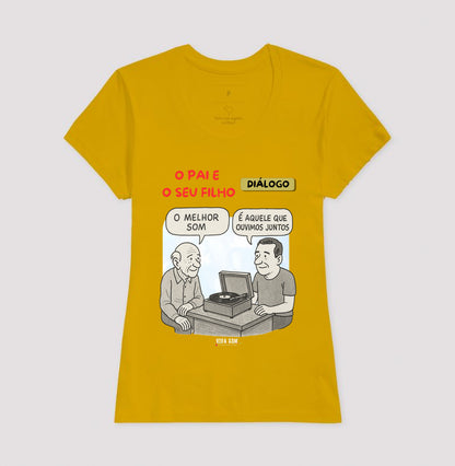 O pai e seu filho: o melhor som - Masculina (camiseta) e Feminina (baby look) - Confort