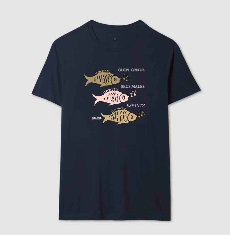 Peixes Cantores “Quem Canta, Seus Males Espanta - Camiseta Confort Masculina / Feminina (100% Algodão) 497146