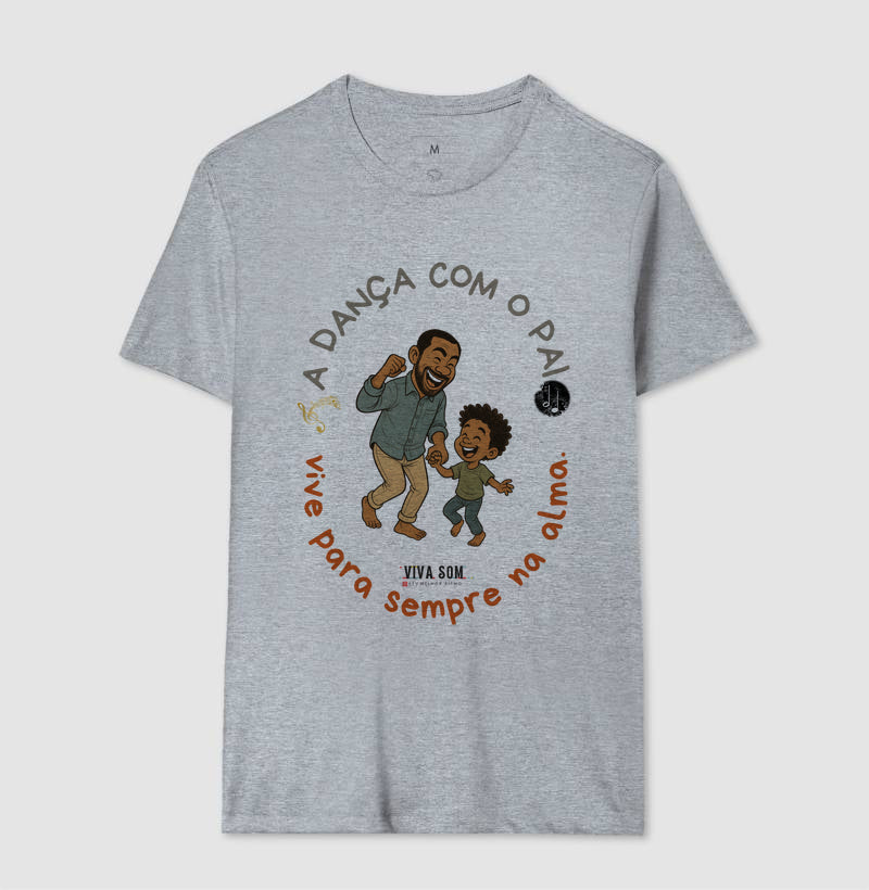 A dança com o pai - Masculina (camiseta) e Feminina (baby look) - Confort