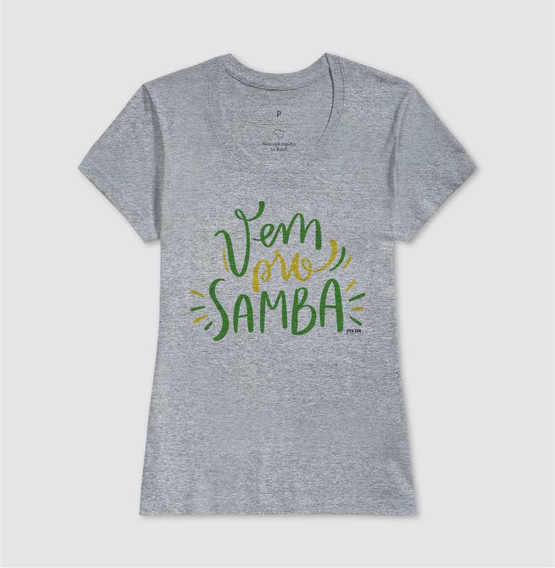 Vem pro Samba - Camiseta Feminina Confort