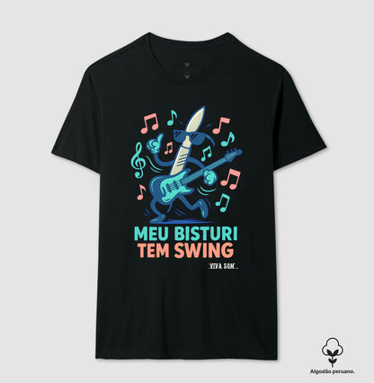 Médico:meu Bisturi tem Swing - Camiseta e Baby Look Algodão Peruano