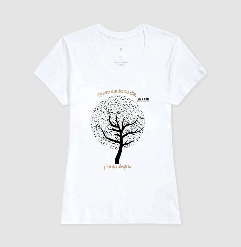Árvore da Alegria Quem Canta no Dia, Planta Alegria musical - Camiseta Confort Feminina / Masculina (100% Algodão) 497146