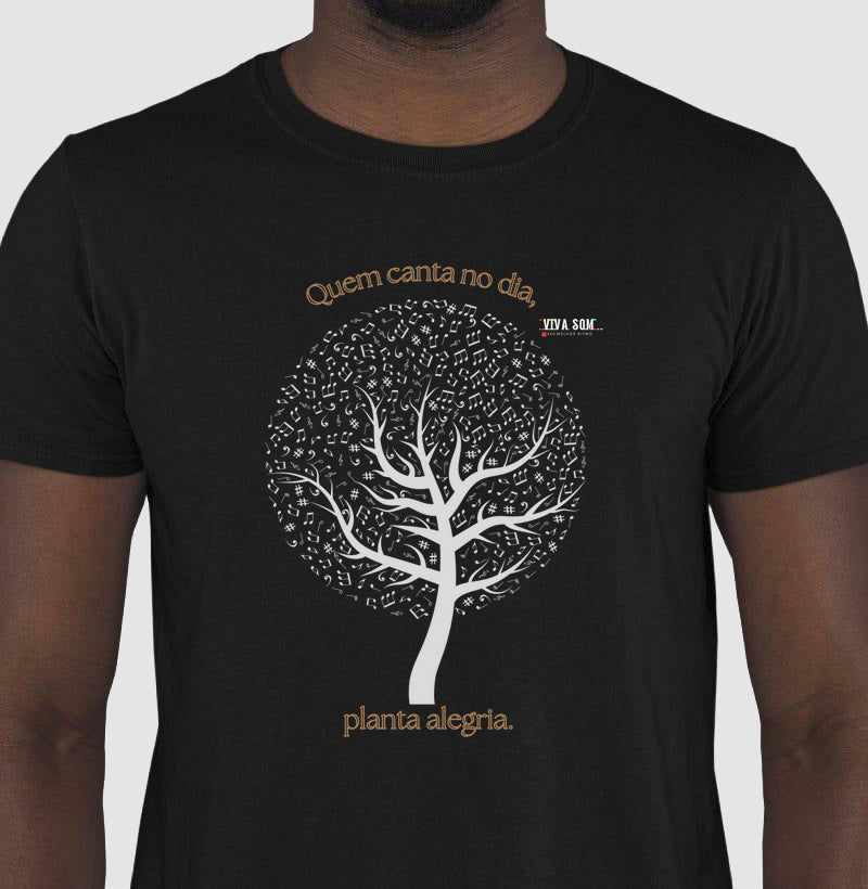 Árvore da Alegria Quem Canta no Dia, Planta Alegria musical - Camiseta Confort Feminina / Masculina (100% Algodão) 497146