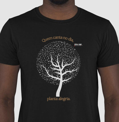 Árvore da Alegria Quem Canta no Dia, Planta Alegria musical - Camiseta Confort Feminina / Masculina (100% Algodão) 497146