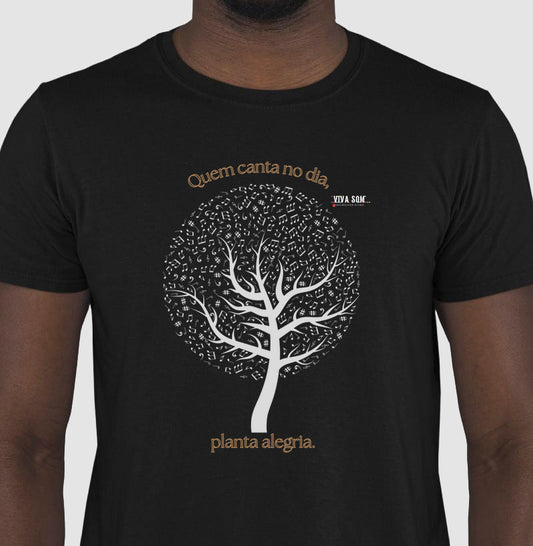Árvore da Alegria Quem Canta no Dia, Planta Alegria musical - Camiseta Confort Feminina / Masculina (100% Algodão) 497146