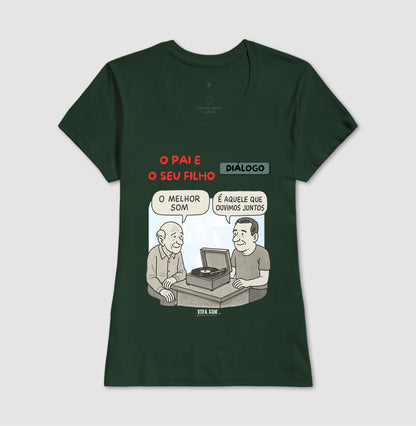 O pai e seu filho: o melhor som - Masculina (camiseta) e Feminina (baby look) - Confort