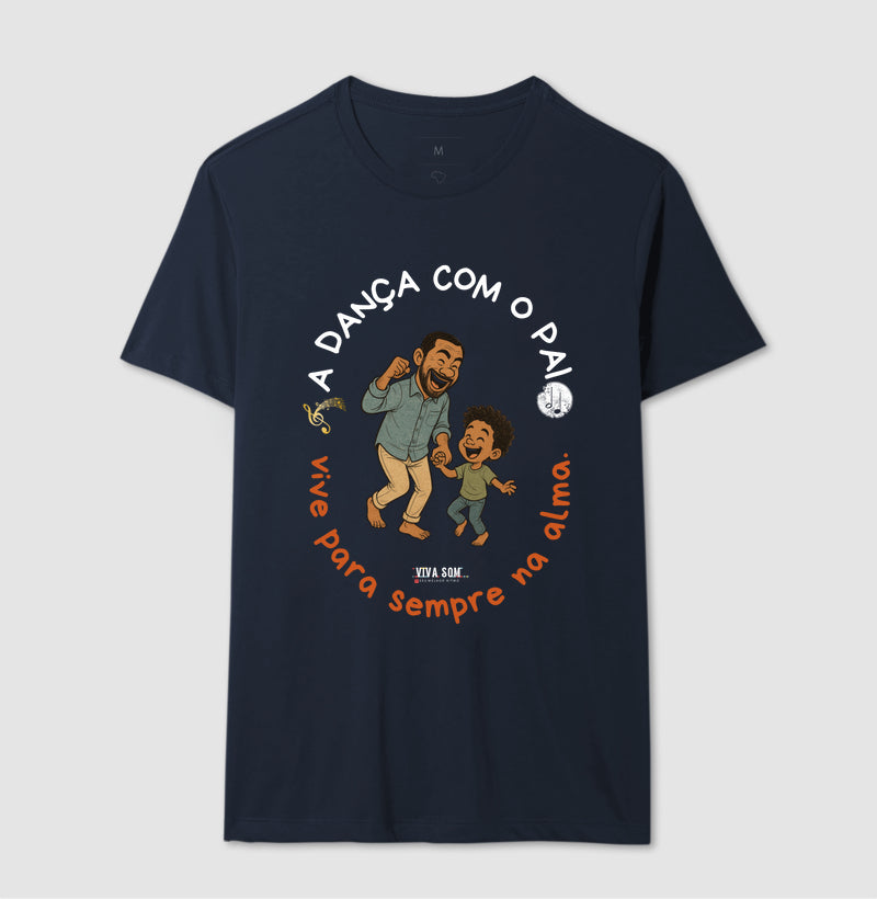 A dança com o pai - Masculina (camiseta) e Feminina (baby look) - Confort