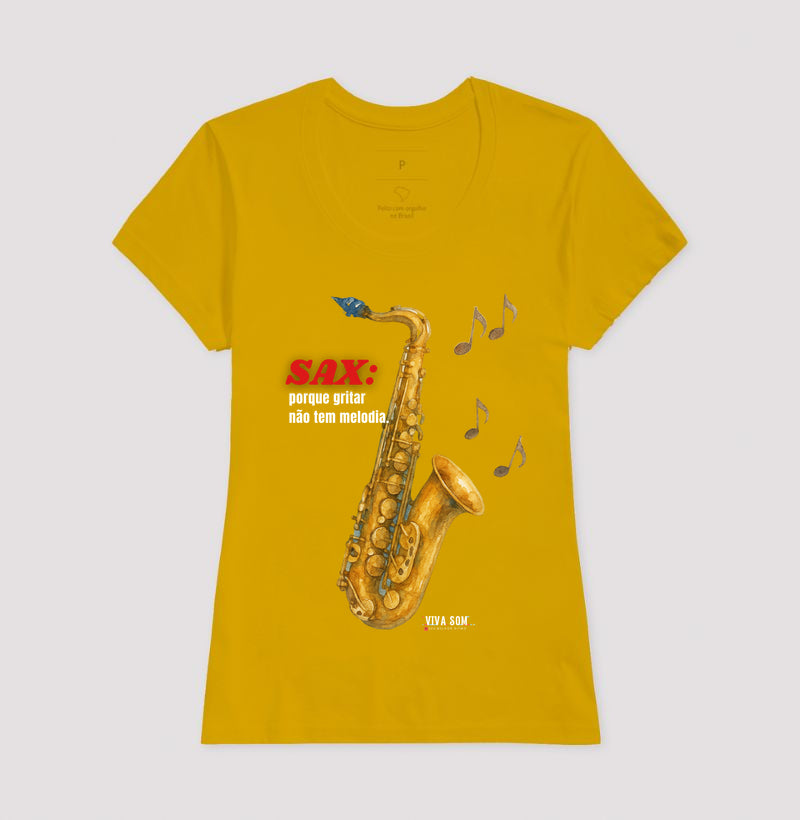 Sax: Gritar não é Melogia -  Camiseta e Baby Look Confort