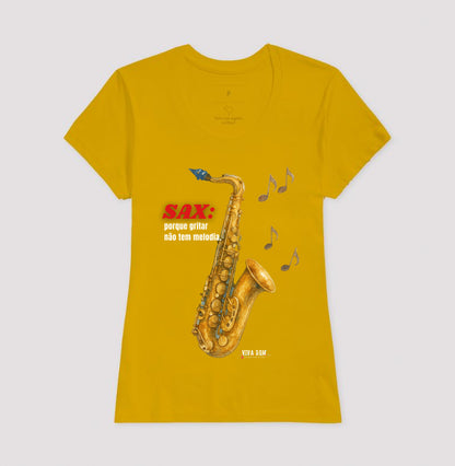 Sax: Gritar não é Melogia -  Camiseta e Baby Look Confort