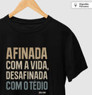 Afinada com a vida - Camiseta Algodão Peruano Clássica e Baby Look 497146