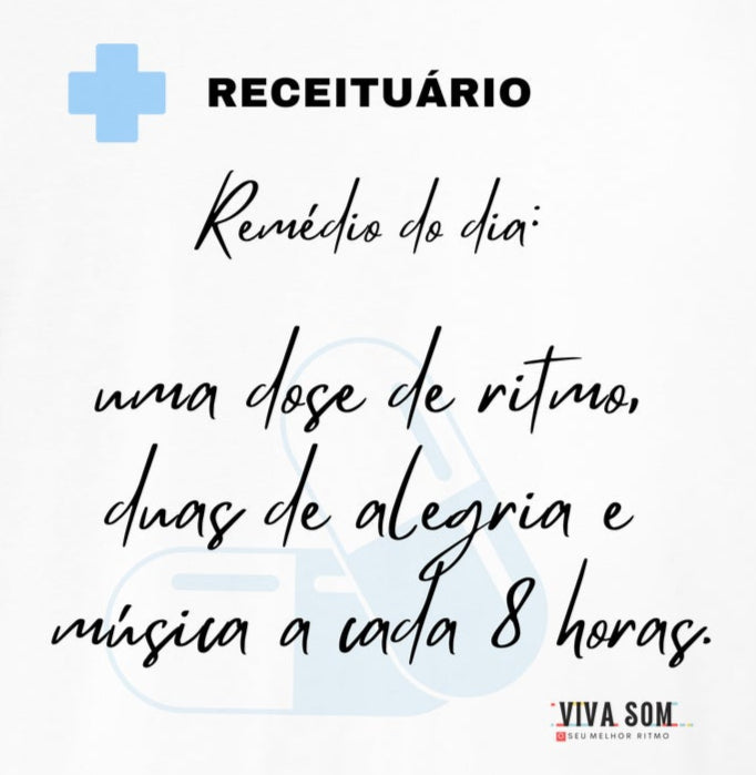 Médico: A receita é esta - Camiseta e Baby Look Algodão Peruano