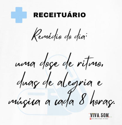 Médico: A receita é esta - Camiseta e Baby Look Algodão Peruano