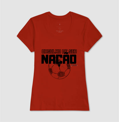 Futebol - Orgulho de ser nação (central) - Camiseta Masculina(clássica) e Feminina (baby look)