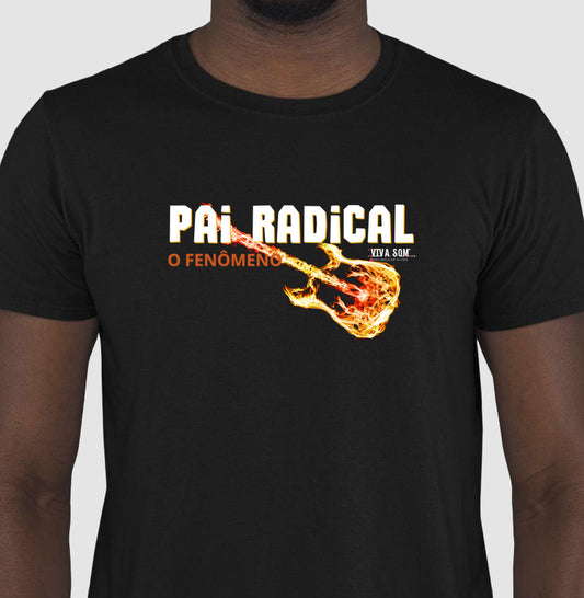 Pai Radical - Masculina (camiseta) e Feminina (baby look) - Confort
