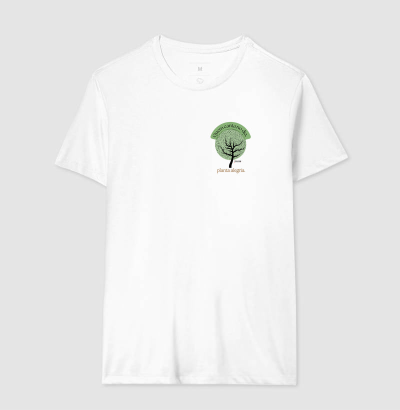 Árvore da Alegria “Quem Canta no Dia, Planta Alegria” - Camiseta Confort Feminina / Masculina (100% Algodão) 497146