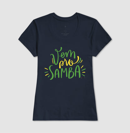 Vem pro Samba - Camiseta Feminina Confort