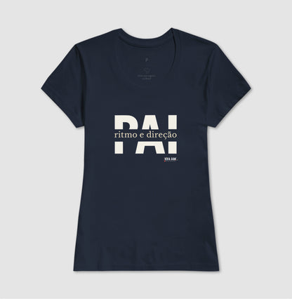 Pai: Ritmo e direção - Masculina (camiseta) e Feminina (baby look) - Confort