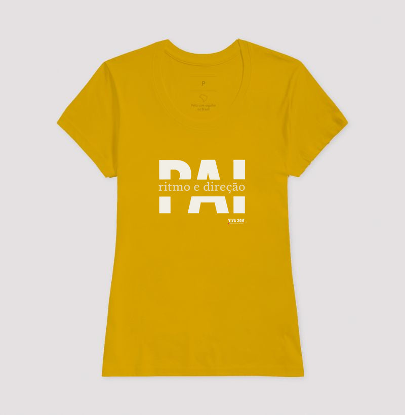 Pai: Ritmo e direção - Masculina (camiseta) e Feminina (baby look) - Confort
