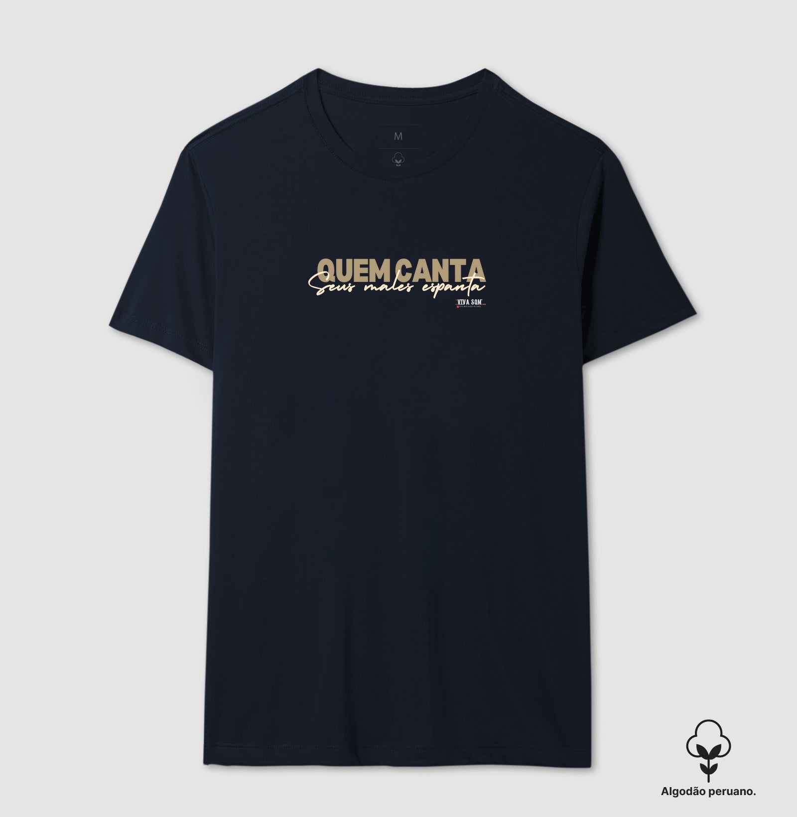 Quem Canta Seus Males Espanta - Camiseta Chique Masculina e Feminina ( algodão peruano) 497146