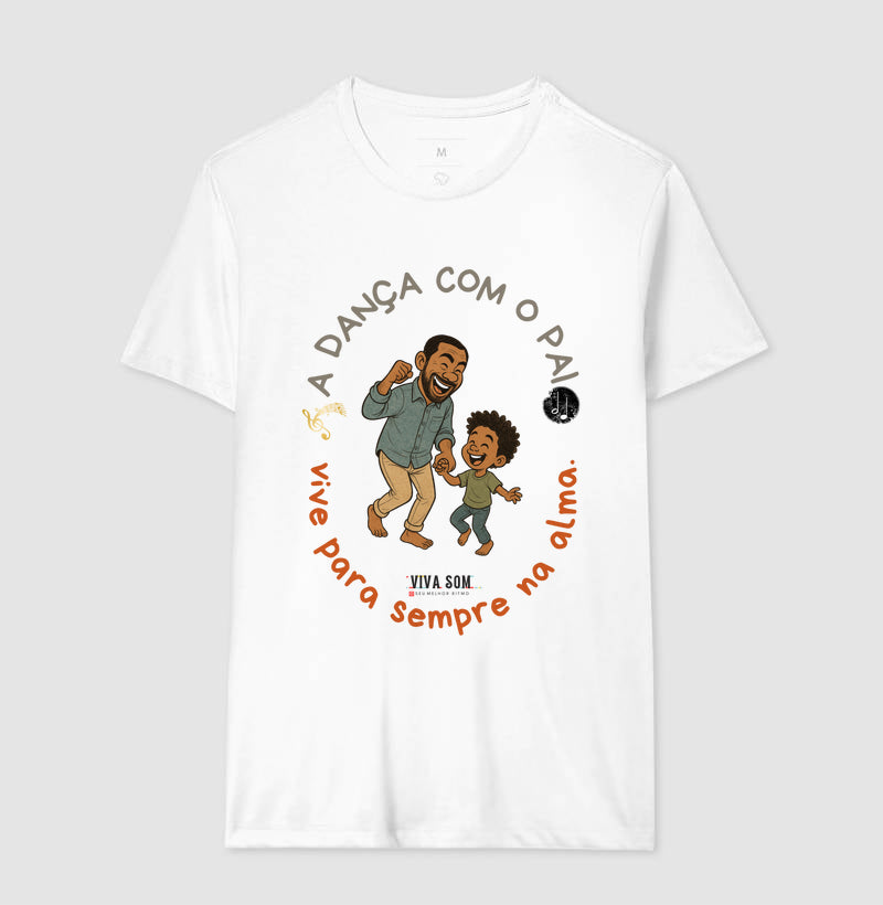A dança com o pai - Masculina (camiseta) e Feminina (baby look) - Confort