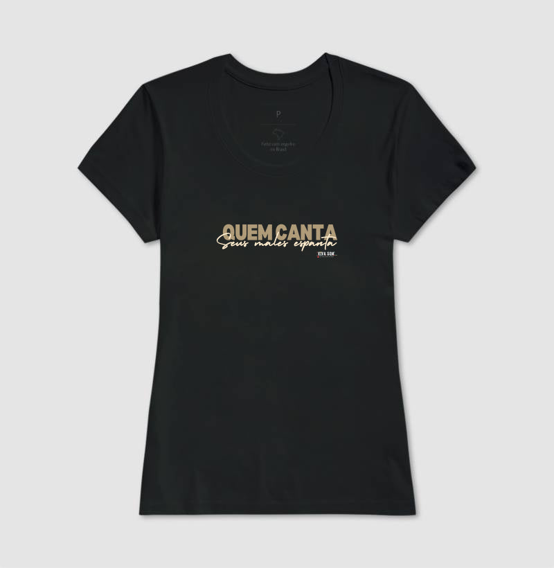 Quem canta seus males espanta - Camiseta Masculina e Feminina