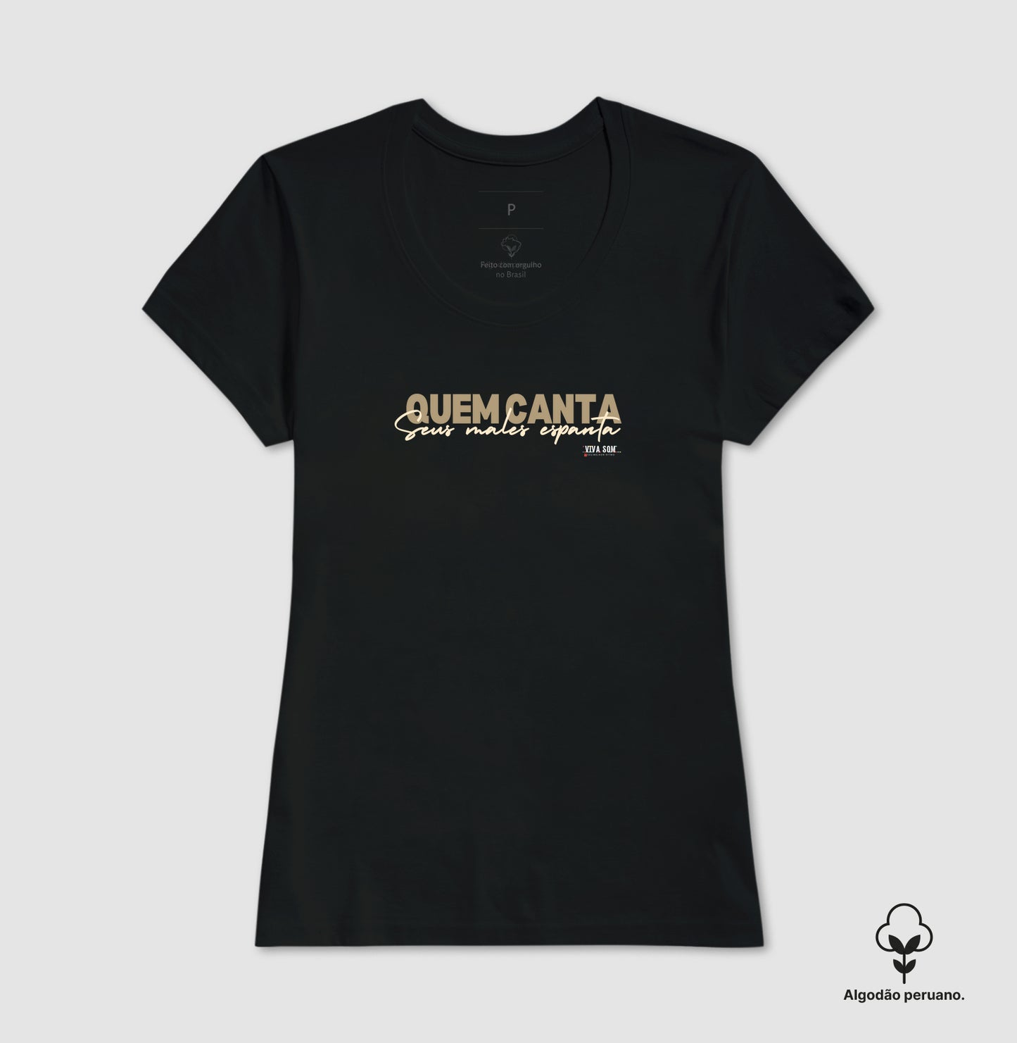 Quem Canta Seus Males Espanta - Camiseta Chique Masculina e Feminina ( algodão peruano) 497146