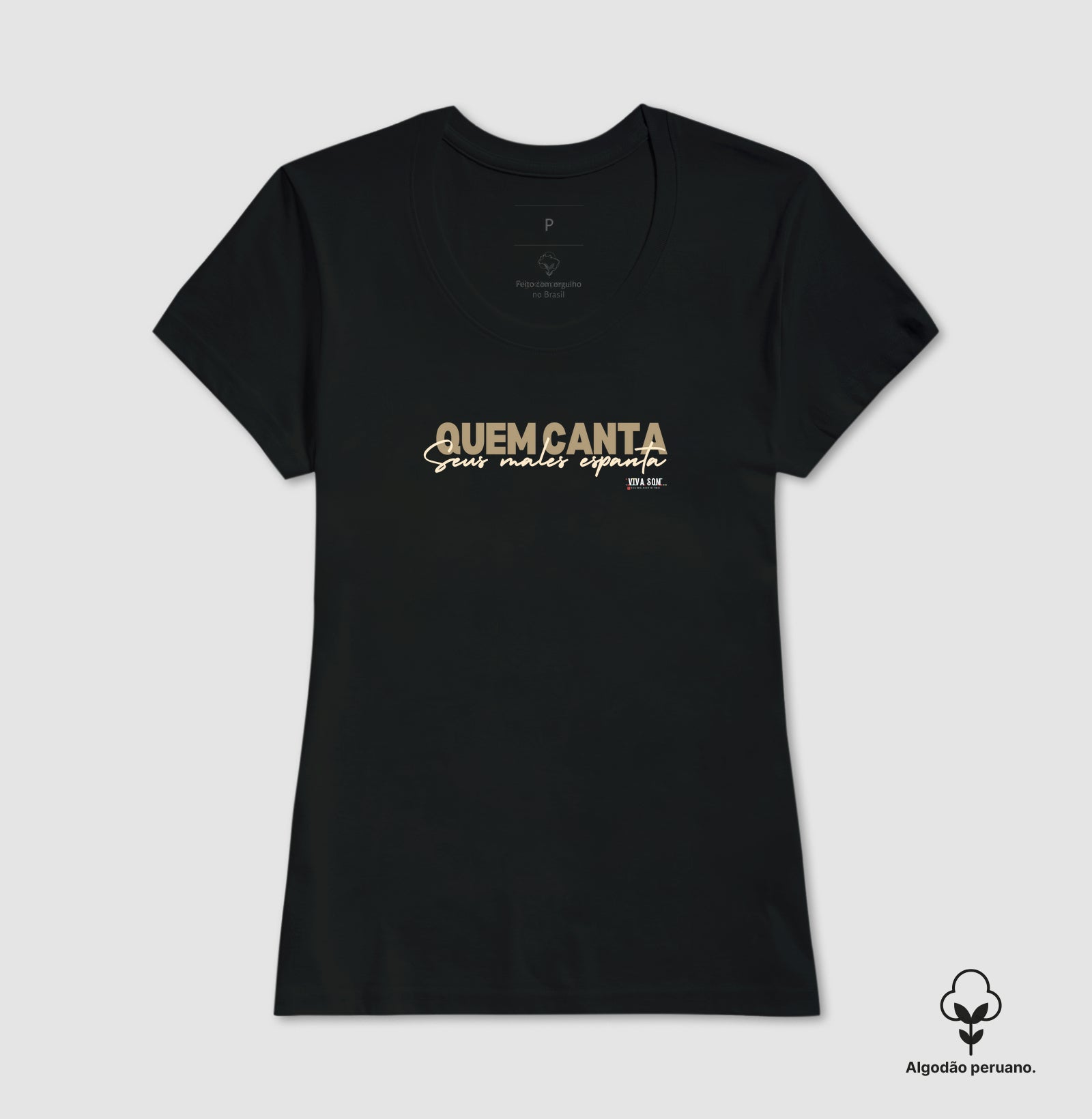 Quem Canta Seus Males Espanta - Camiseta Chique Masculina e Feminina ( algodão peruano) 497146