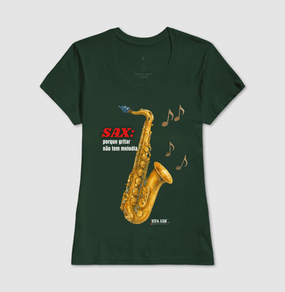 Sax: Gritar não é Melogia -  Camiseta e Baby Look Confort