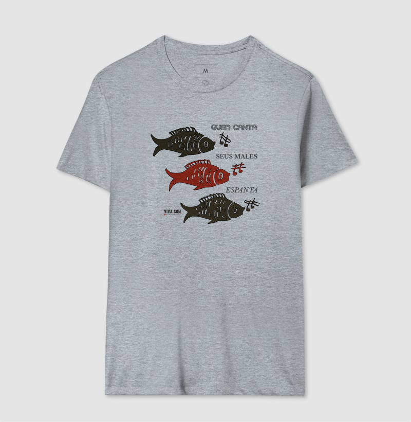Peixes Cantores “Quem Canta, Seus Males Espanta - Camiseta Confort Masculina / Feminina (100% Algodão) 497146