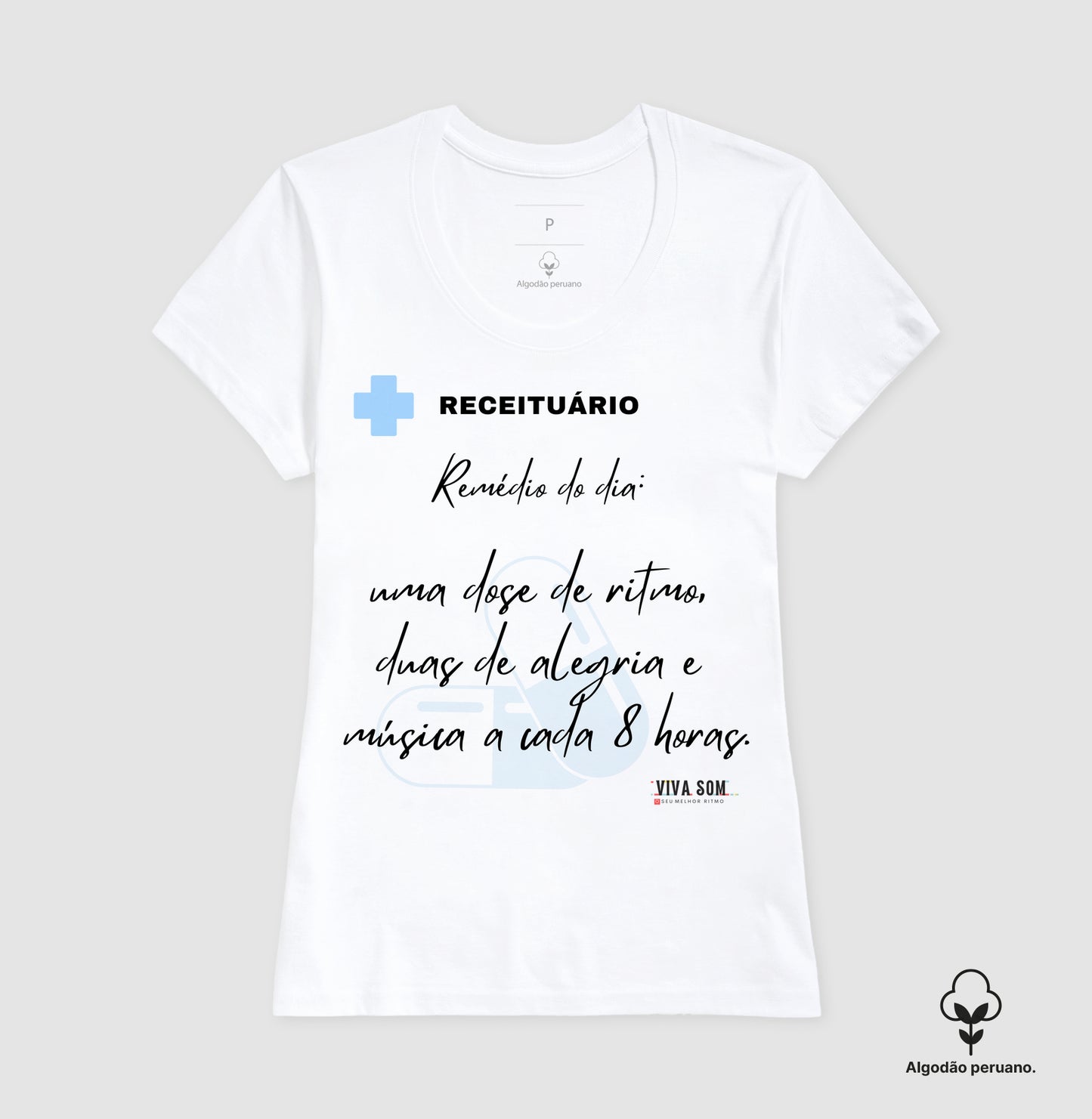 Médico: A receita é esta - Camiseta e Baby Look Algodão Peruano