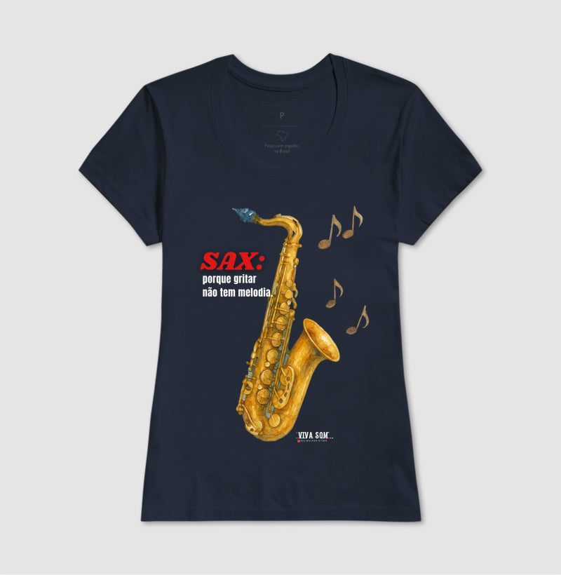 Sax: Gritar não é Melogia -  Camiseta e Baby Look Confort