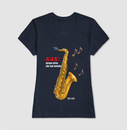 Sax: Gritar não é Melogia -  Camiseta e Baby Look Confort