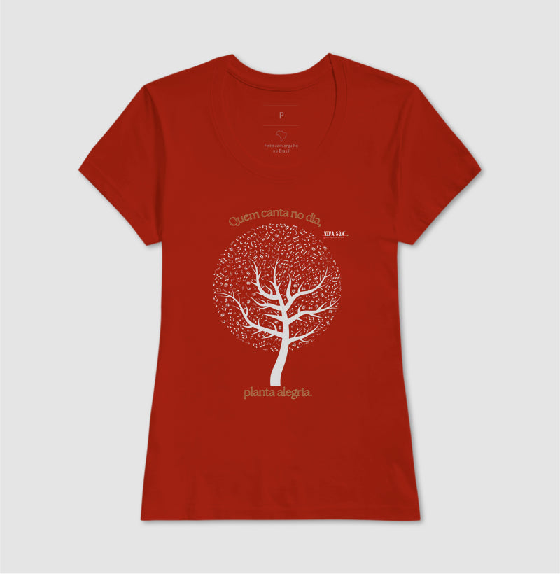 Árvore da Alegria Quem Canta no Dia, Planta Alegria musical - Camiseta Confort Feminina / Masculina (100% Algodão) 497146