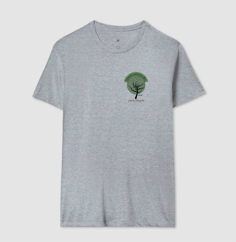 Árvore da Alegria “Quem Canta no Dia, Planta Alegria” - Camiseta Confort Feminina / Masculina (100% Algodão) 497146