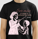 Mãe: Rege a sinfonia da vida - central -  Camiseta e Baby Look Confort M e F 497146