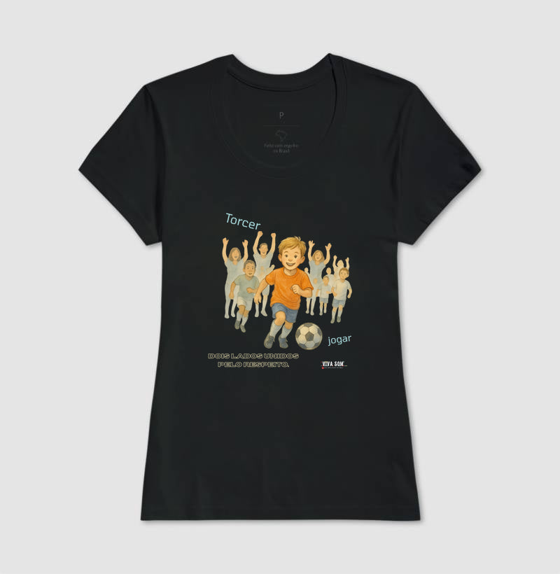 Futebol - Torcer e Jogar  - Camiseta Masculina(clássica) Feminina (baby look)