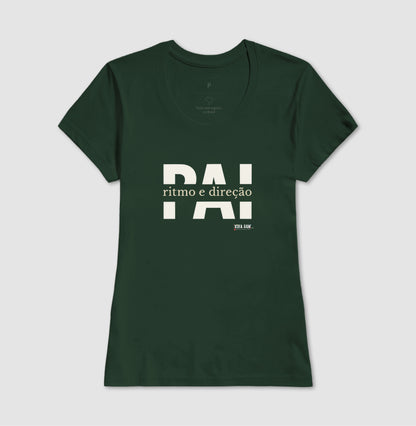Pai: Ritmo e direção - Masculina (camiseta) e Feminina (baby look) - Confort