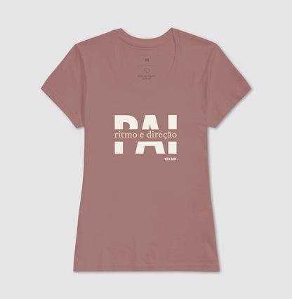 Pai: Ritmo e direção - Masculina (camiseta) e Feminina (baby look) - Confort