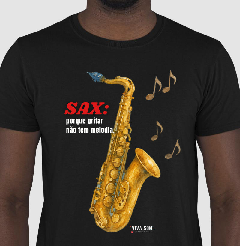 Sax: Gritar não é Melogia -  Camiseta e Baby Look Confort