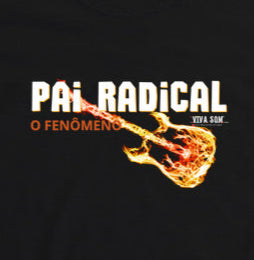 Pai Radical - Masculina (camiseta) e Feminina (baby look) - Confort