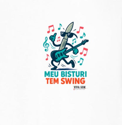 Médico: Meu Bisturi tem Swing (lateral) - Camiseta e Baby Look Algodão Peruano