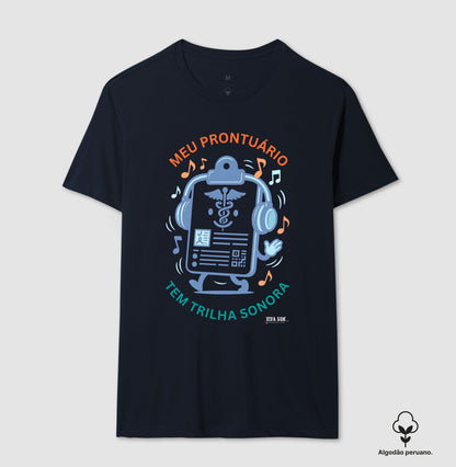 Médico: Meu Prontuário tem Trilha Sonora - Camiseta e Baby Look Algodão Peruano