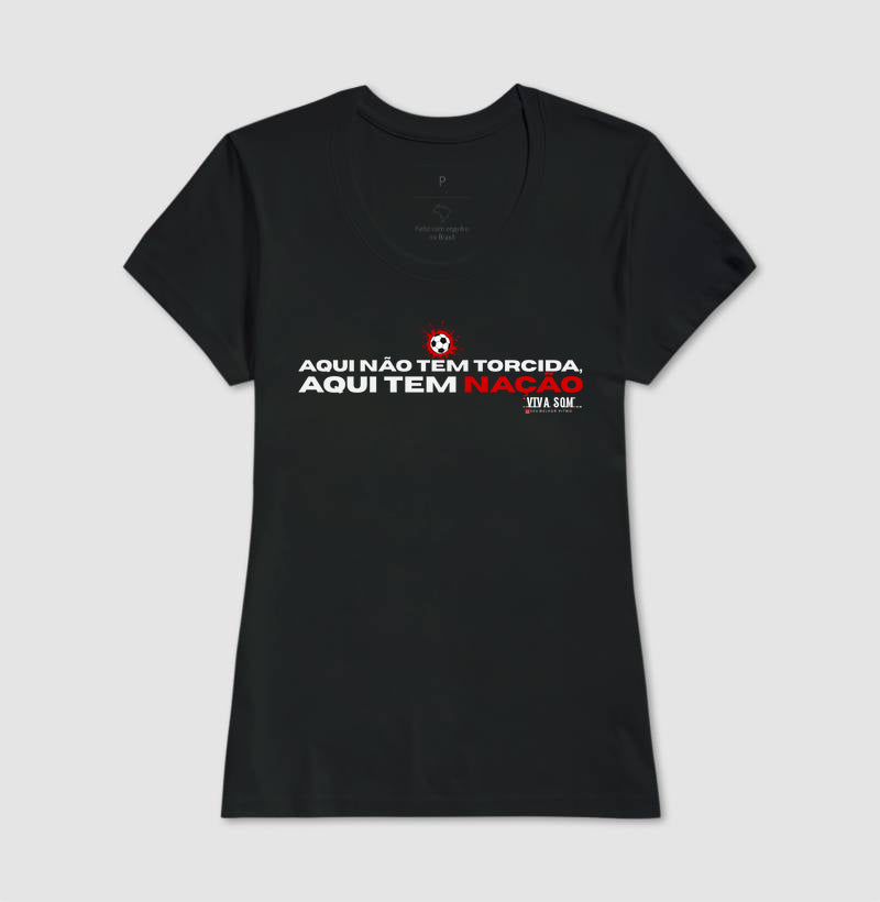 Futebol - Aqui não tem torcida ( central grande) - Masculina (camiseta) e Feminina (baby look) - Confort