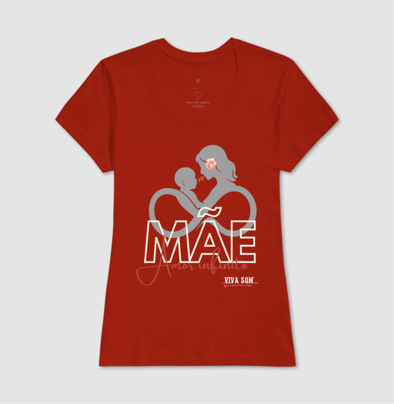 Mãe: Amor Infinito -central - Camiseta e Baby Look Confort M e F