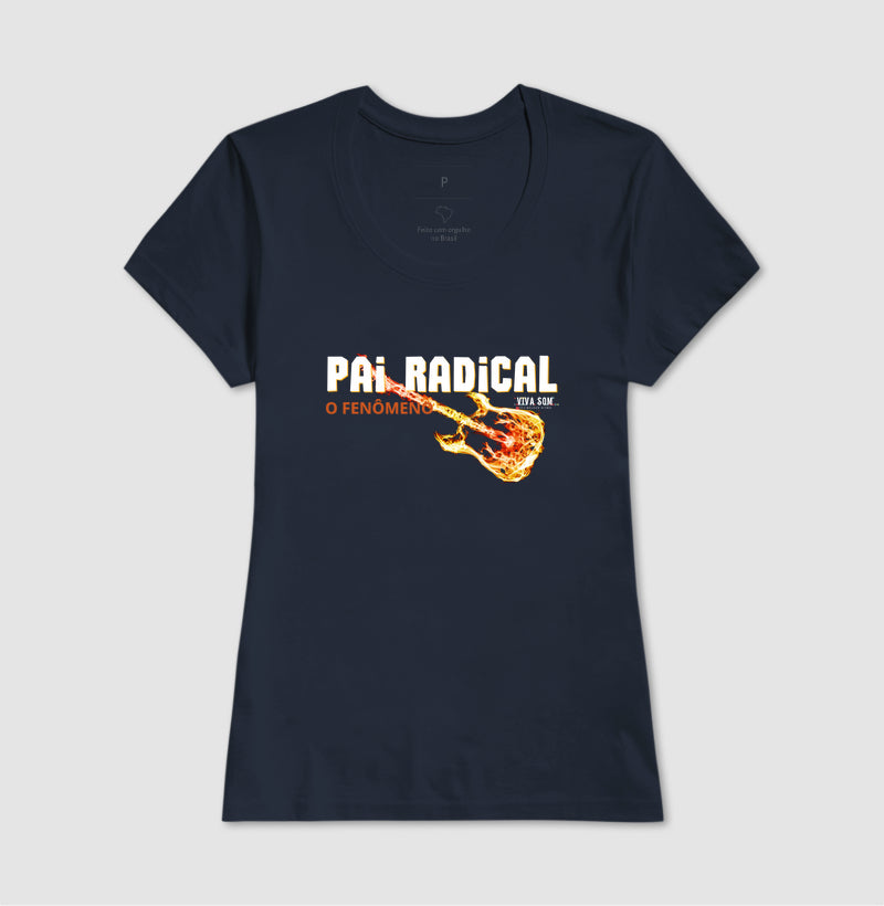Pai Radical - Masculina (camiseta) e Feminina (baby look) - Confort