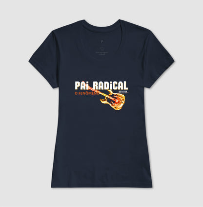 Pai Radical - Masculina (camiseta) e Feminina (baby look) - Confort
