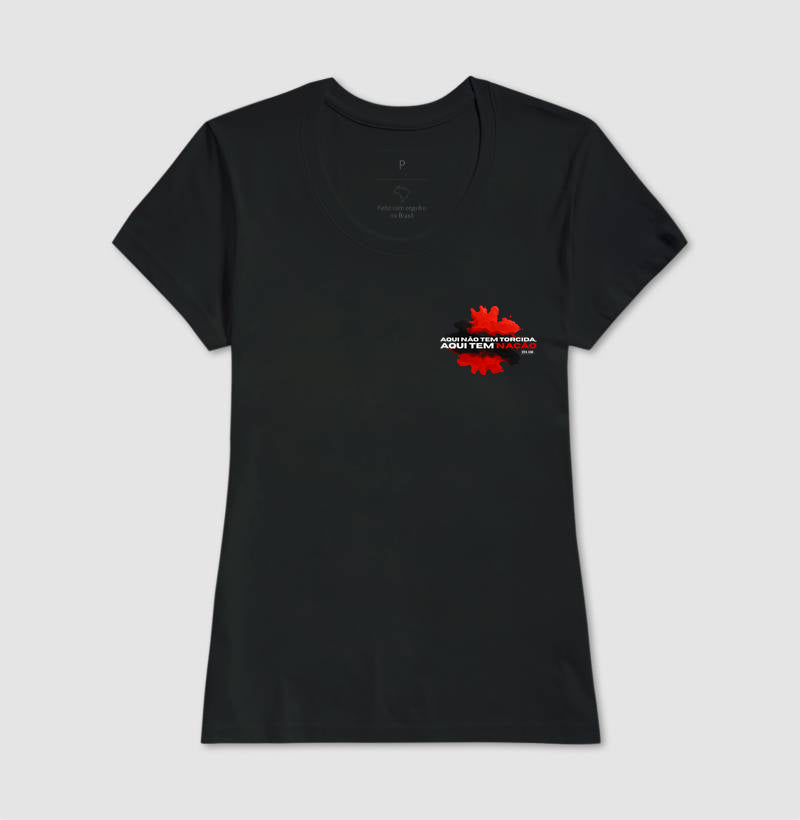 Futebol - Aqui não tem torcida (lateral superior) - Masculina (camiseta) e Feminina (baby look) - Confort
