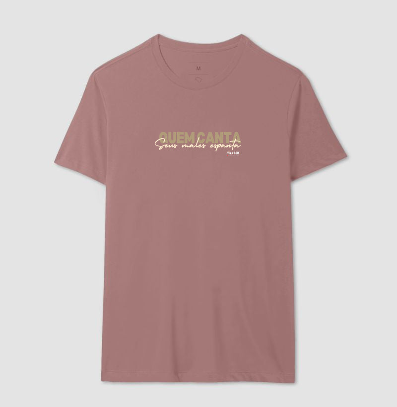 Quem canta seus males espanta - Camiseta Masculina e Feminina