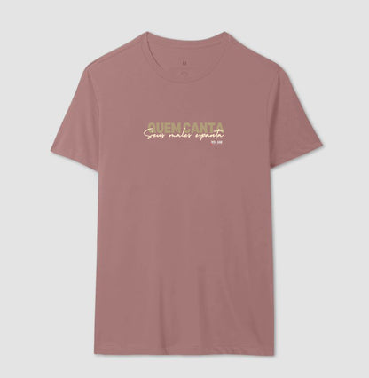 Quem canta seus males espanta - Camiseta Masculina e Feminina