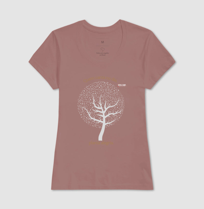 Árvore da Alegria Quem Canta no Dia, Planta Alegria musical - Camiseta Confort Feminina / Masculina (100% Algodão) 497146